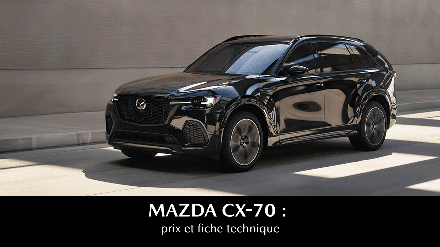 Mazda CX-70 : prix et fiche technique